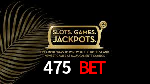 475 BET
